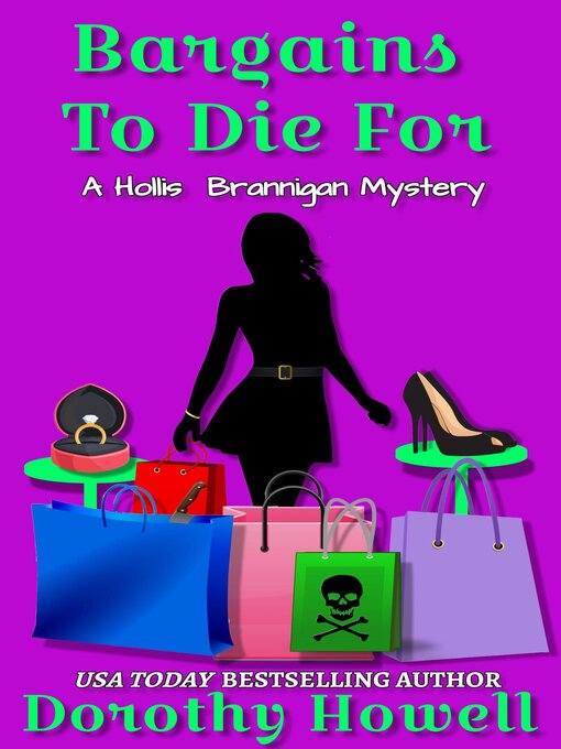 Title details for Bargains to Die For (A Hollis Brannigan Mystery) Book 2 by Dorothy Howell - Available